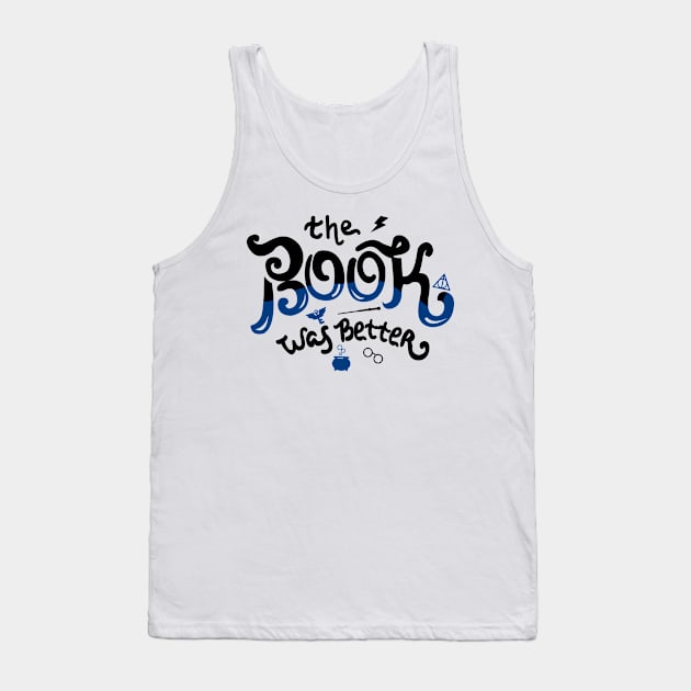 The Book Was Better Tank Top by KsuAnn